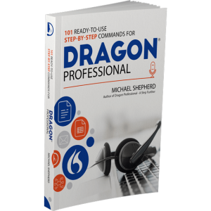 Front cover of the book "101 Ready-to-Use Step-by-Step Commands for Dragon Professional" by Michael Shepherd